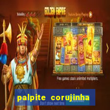 palpite corujinha de hoje